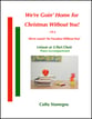 We're Goin Home For Christmas Without You!  Unison/Two-Part choral sheet music cover